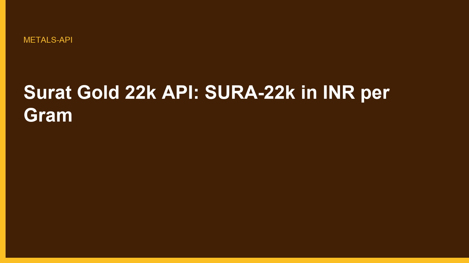 Surat Gold 22k API: SURA-22k in INR per Gram