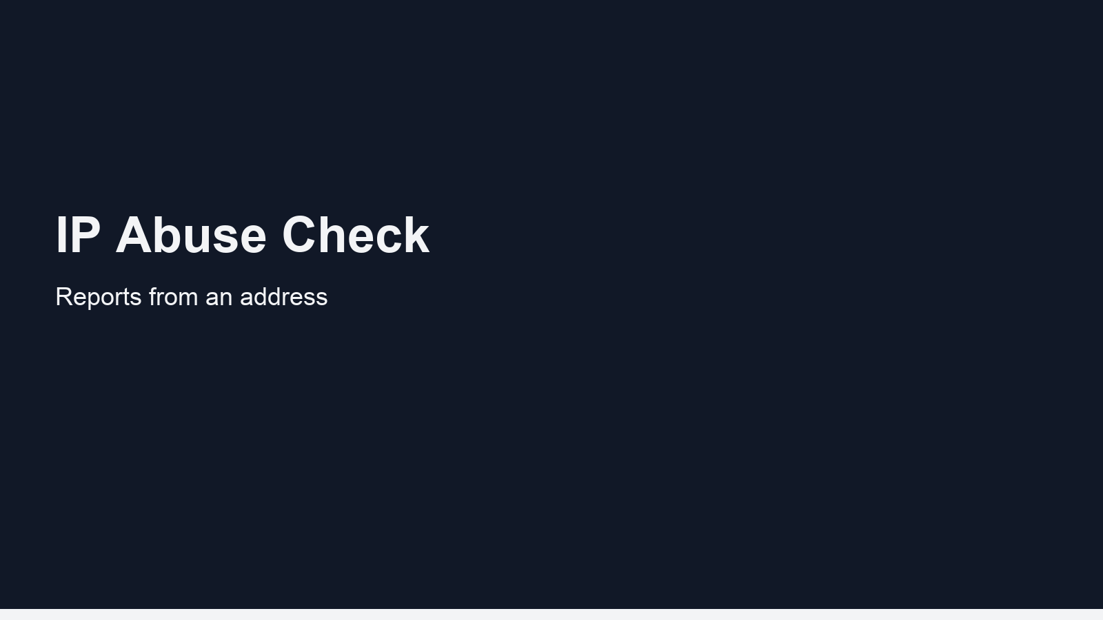 IP Abuse Check API: Reports From an Address