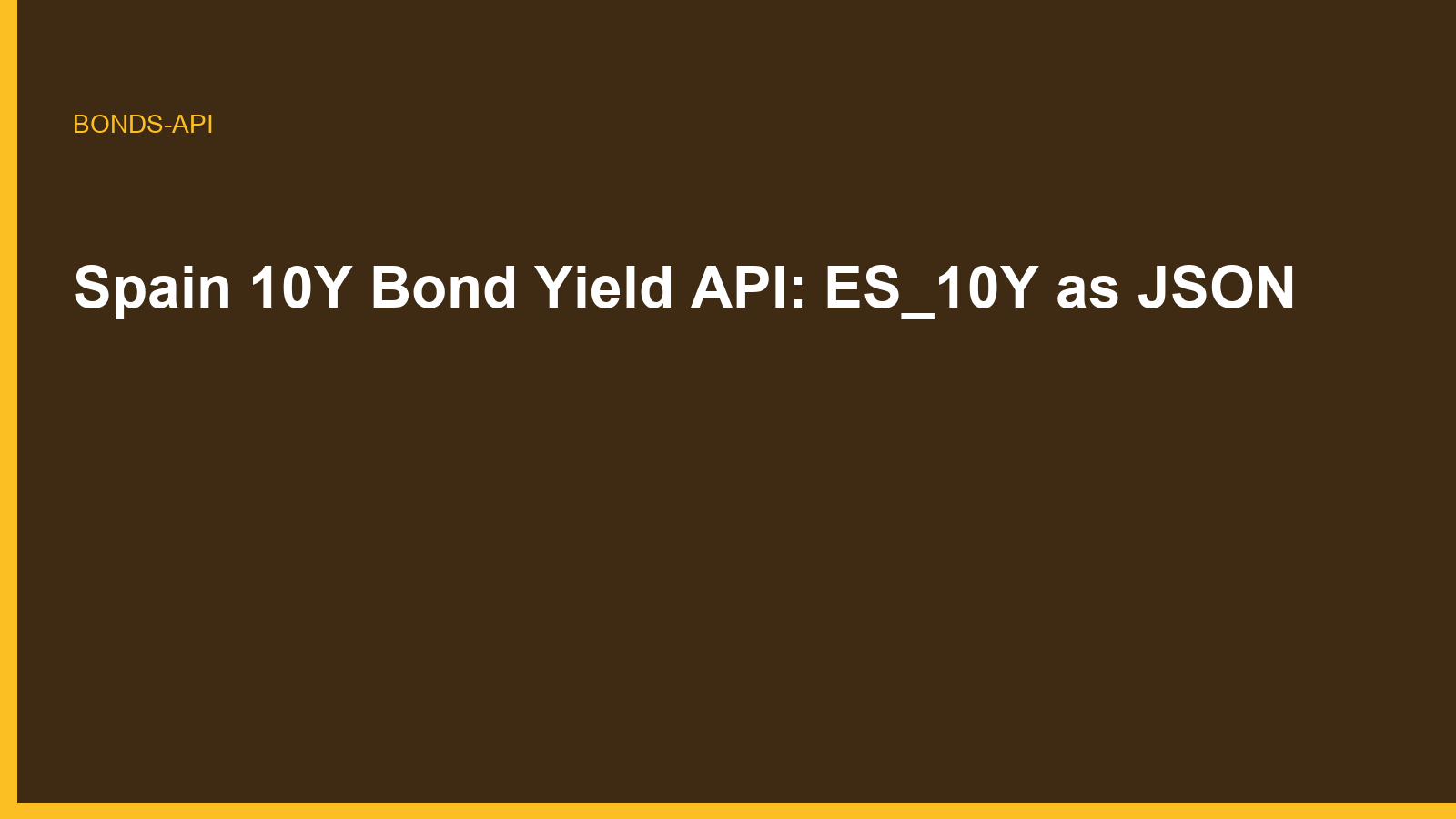 Spain 10Y Bond Yield API: ES_10Y as JSON