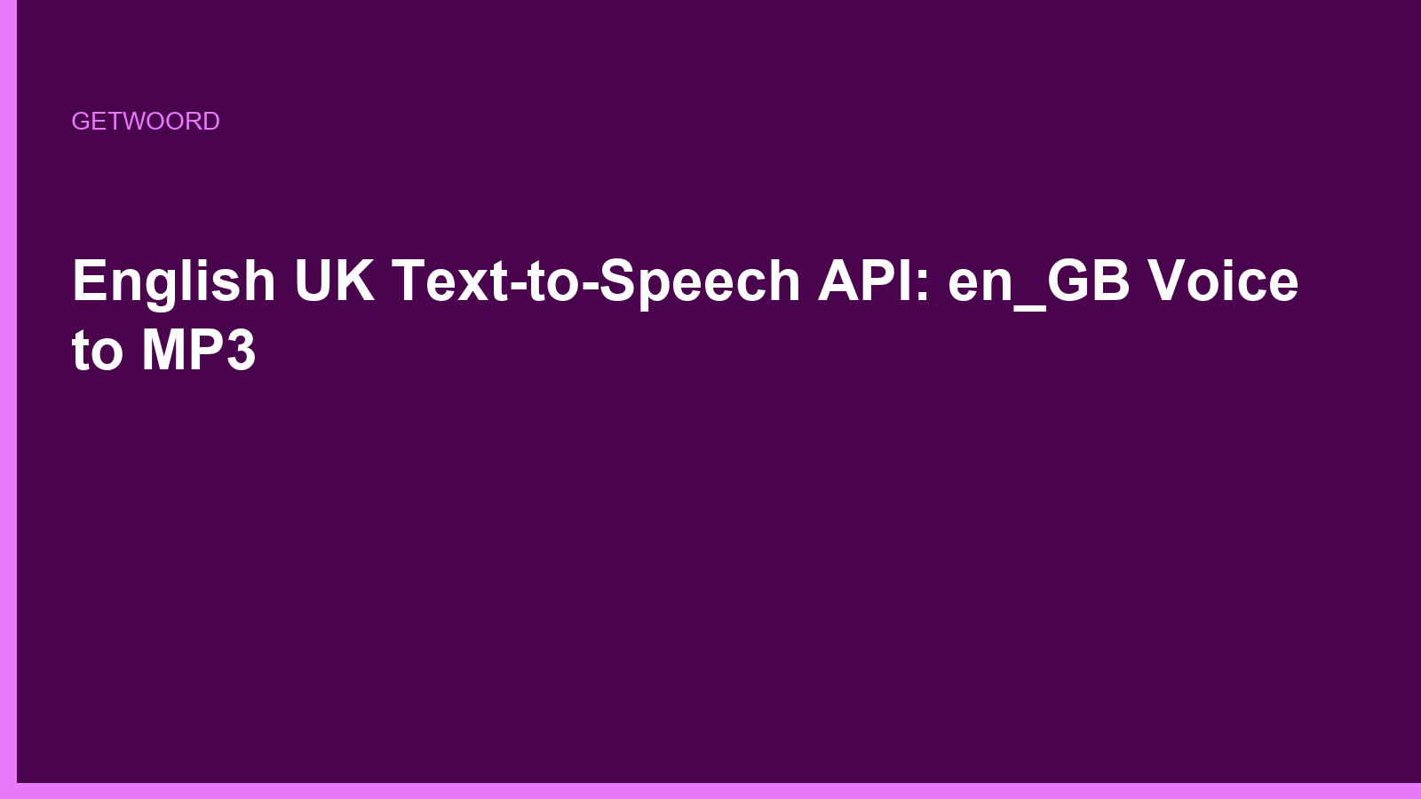 English UK Text-to-Speech API: en_GB Voice to MP3