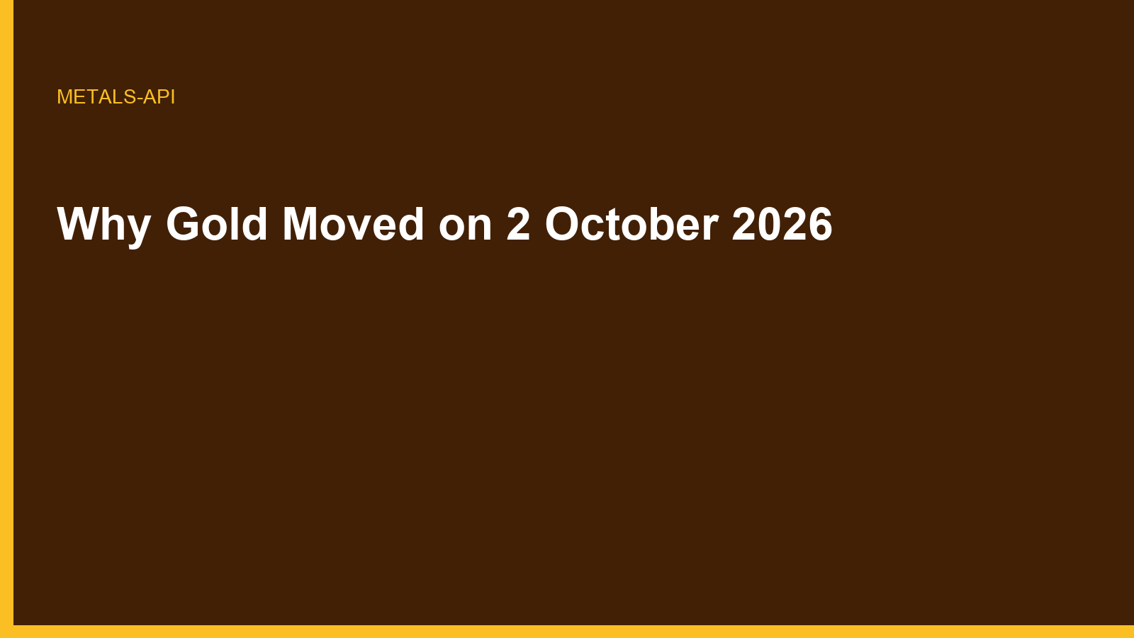 Why Gold Moved on 2 October 2026