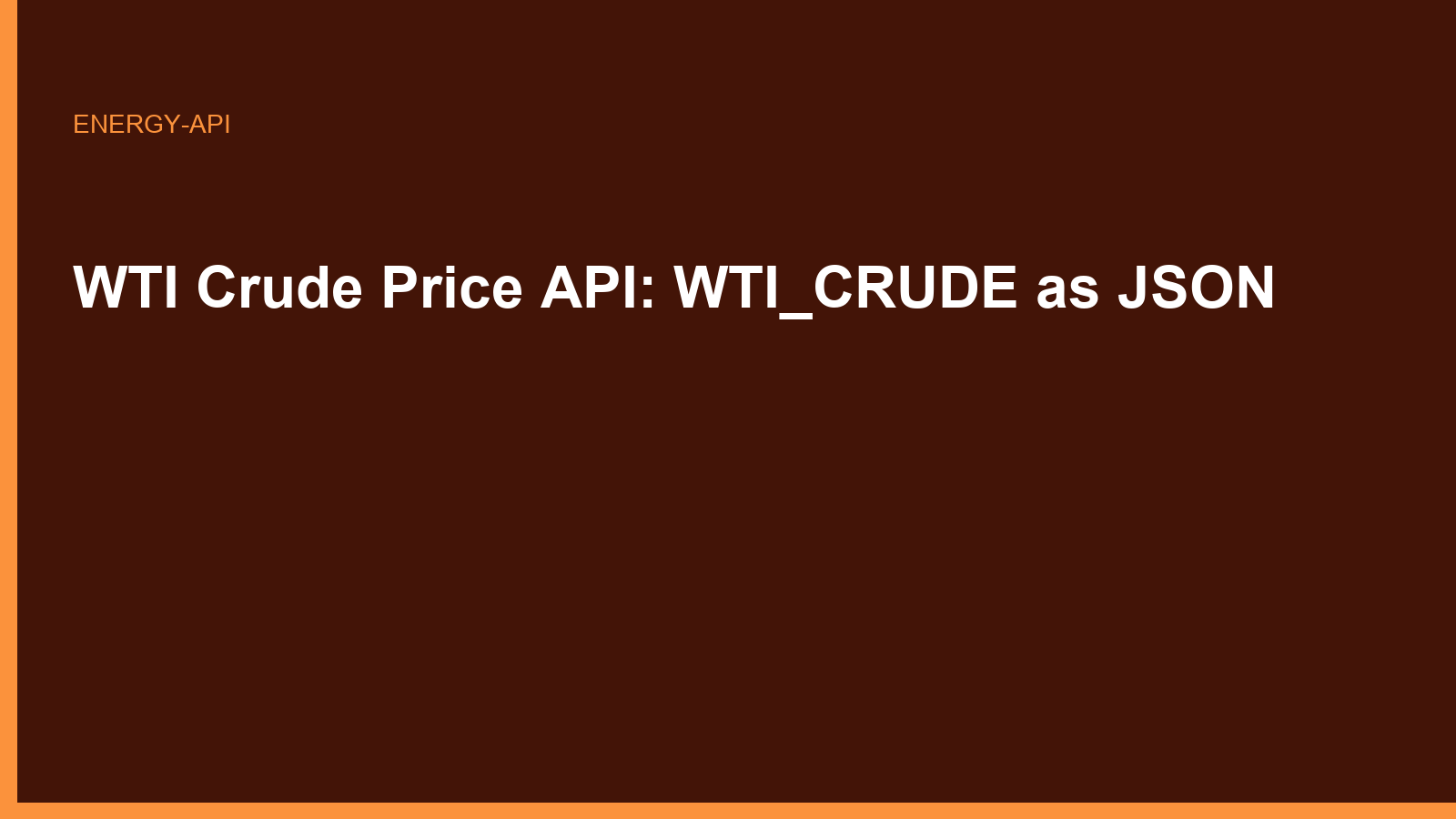 WTI Crude Price API: WTI_CRUDE as JSON