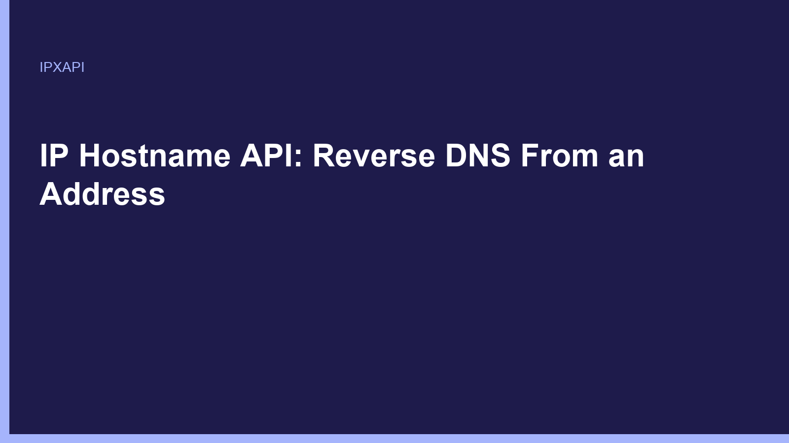 IP Hostname API: Reverse DNS From an Address