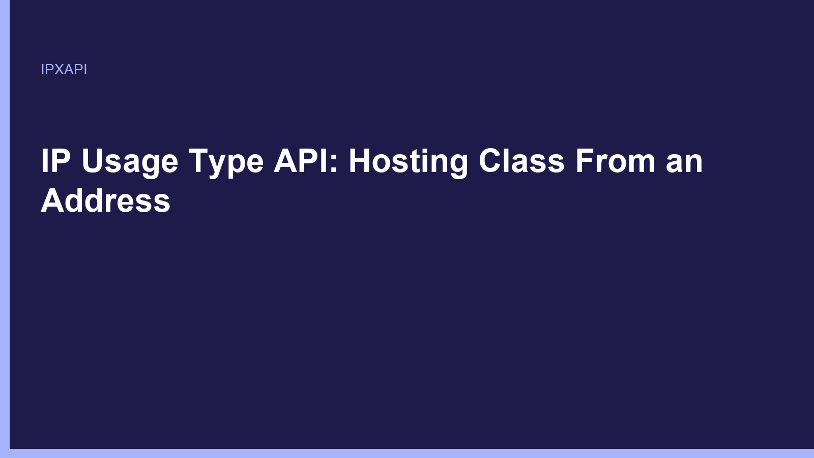 IP Usage Type API: Hosting Class From an Address