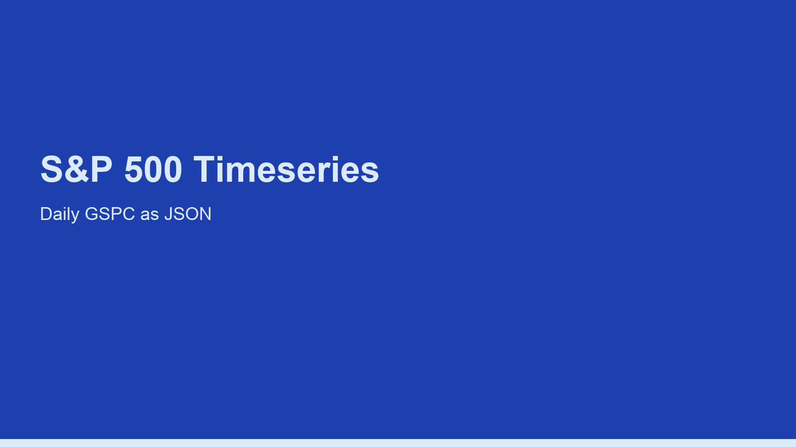 S&P 500 Timeseries API: Daily GSPC as JSON