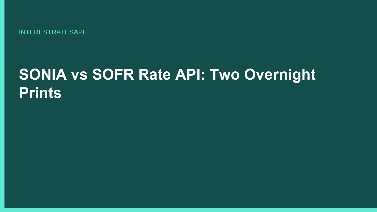 SONIA vs SOFR Rate API: Two Overnight Prints