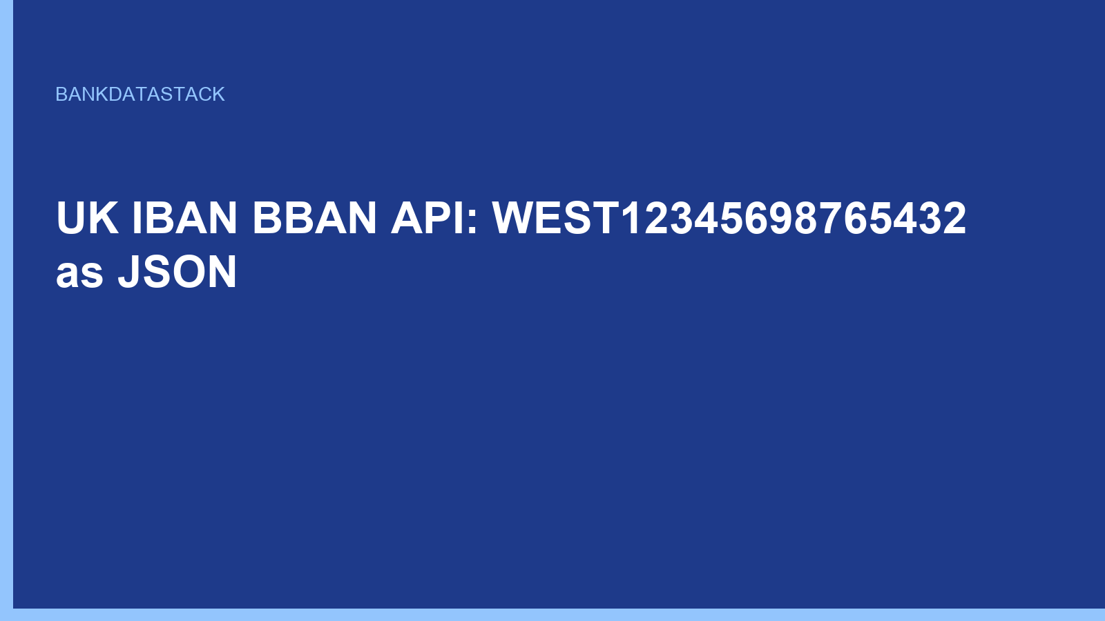 UK IBAN BBAN API: WEST12345698765432 as JSON