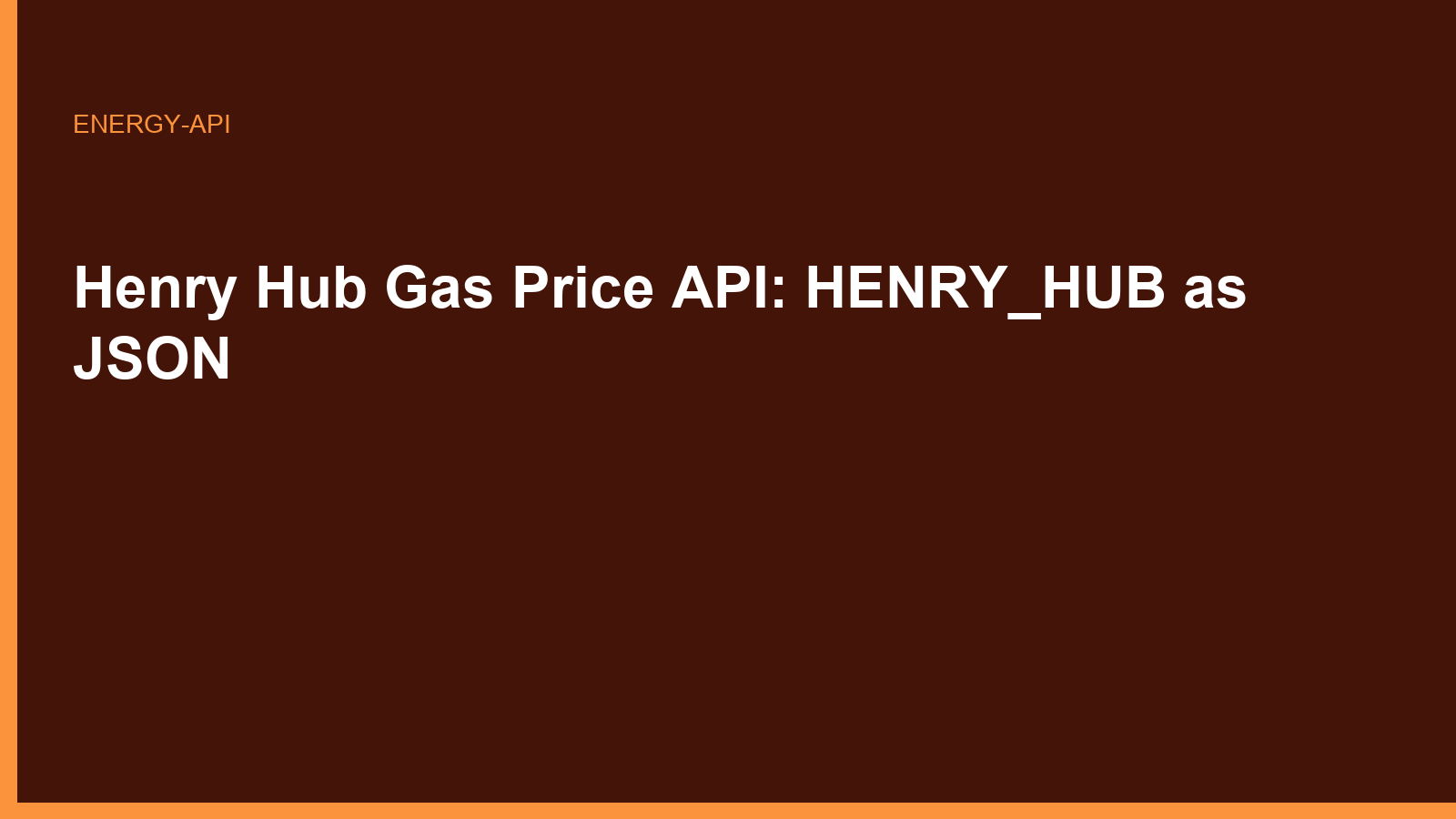Henry Hub Gas Price API: HENRY_HUB as JSON