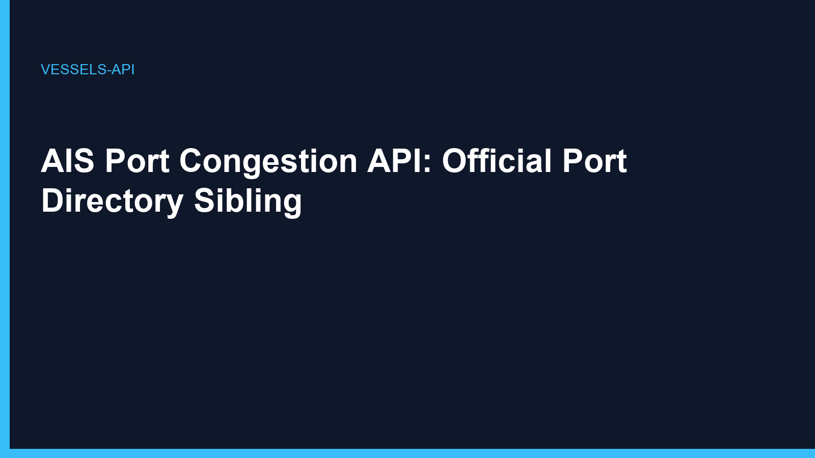 AIS Port Congestion API: Official Port Directory Sibling