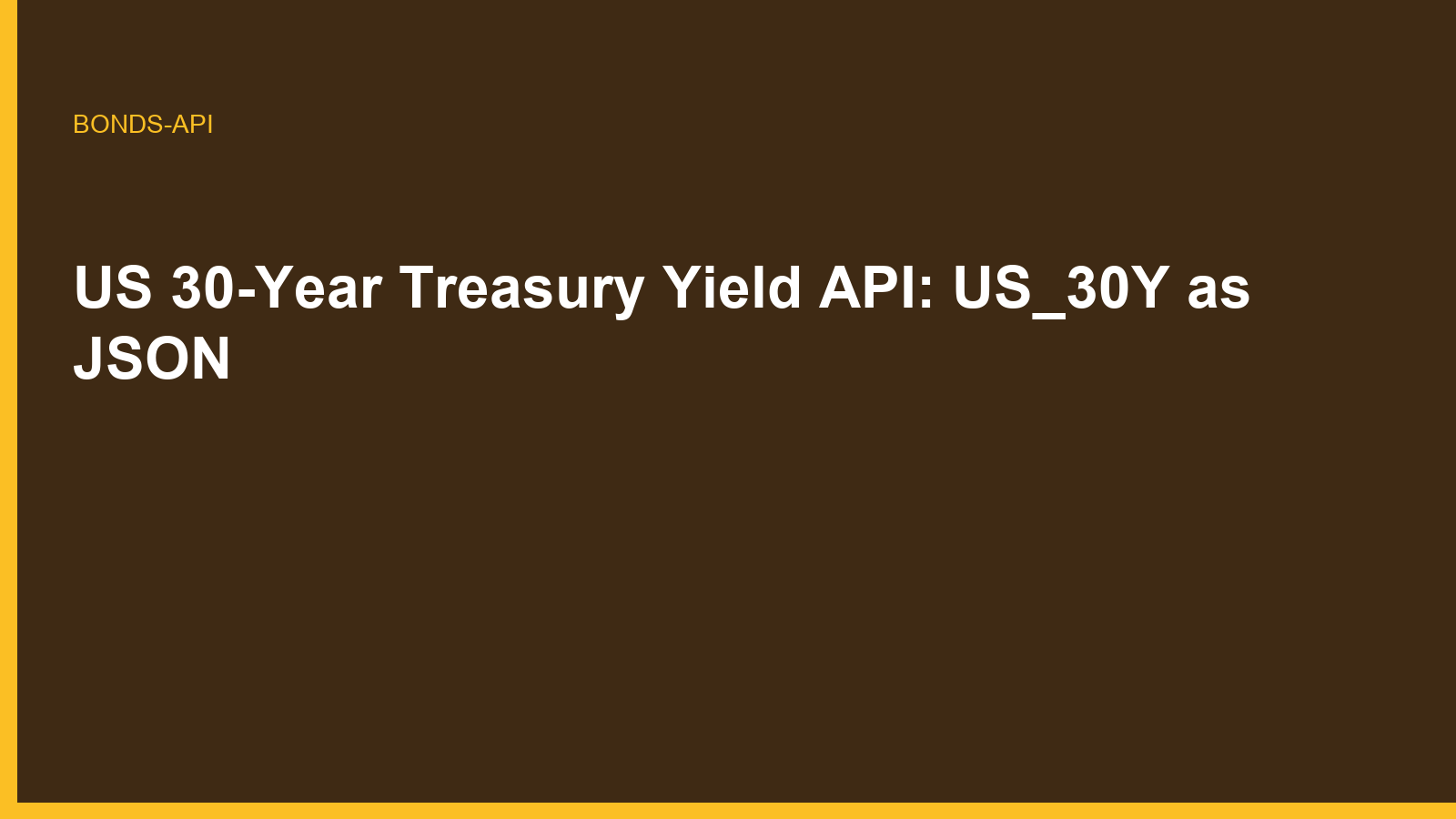 US 30-Year Treasury Yield API: US_30Y as JSON